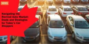INFO YOU CANADA – Navigating the Revived Auto Market_ Deals and Strategies for Today’s Car Shoppers_11zon