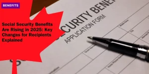 Social Security Benefits Are Rising in 2025: Key Changes for Recipients Explained