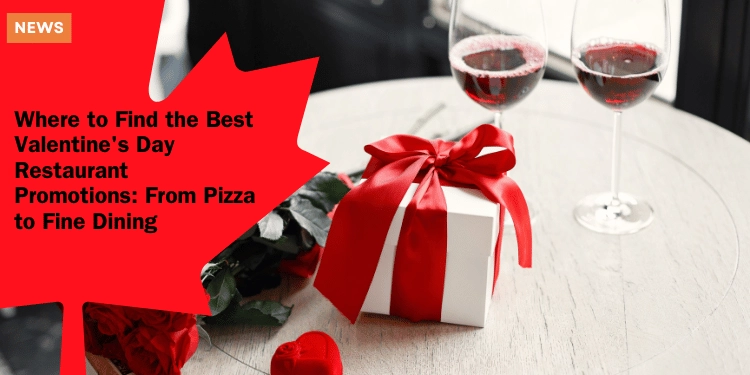 Where to Find the Best Valentine's Day Restaurant Promotions: From ...