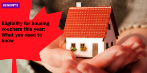 Eligibility for housing vouchers this year: What you need to know benefits